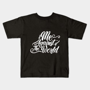 Me Against The World Kids T-Shirt